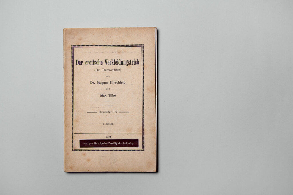 Magnus Hirschfeld und Max Tilke, Der erotische Verkleidungstrieb · Leipzig: Spohr, 1912 · Supplement zu: Magnus Hirschfeld, Die Transvestiten, 1910